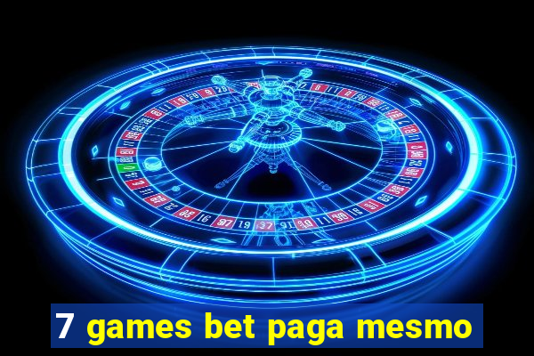 7 games bet paga mesmo