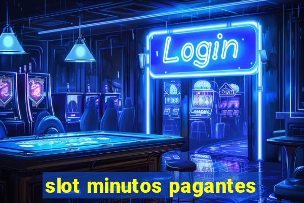 slot minutos pagantes