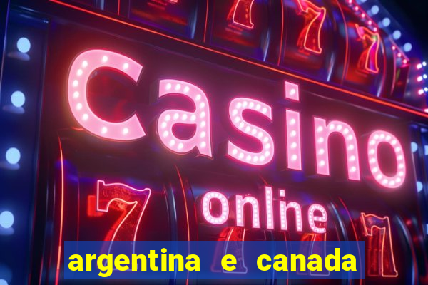 argentina e canada ao vivo