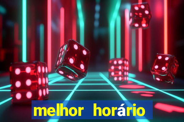 melhor horário para jogar fortune tiger