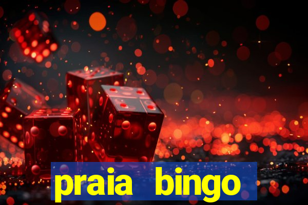 praia bingo dinheiro infinito 2022