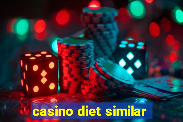 casino diet similar