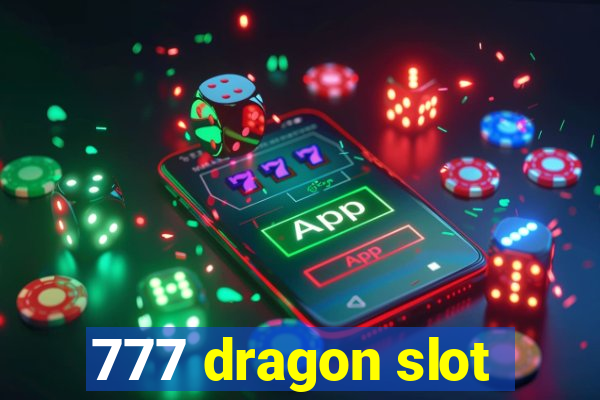 777 dragon slot