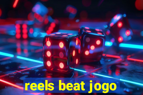 reels beat jogo