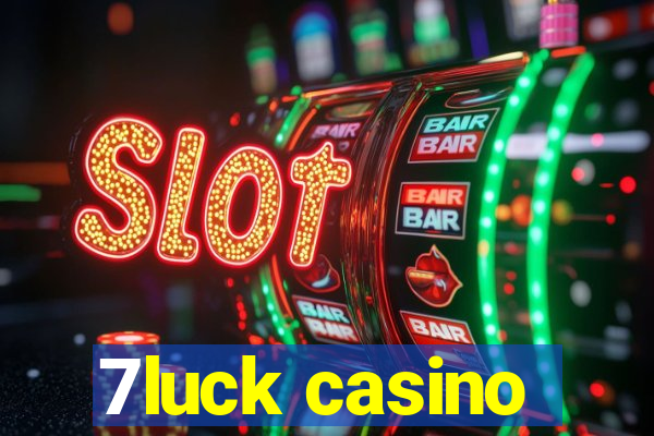 7luck casino