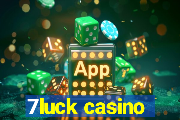 7luck casino