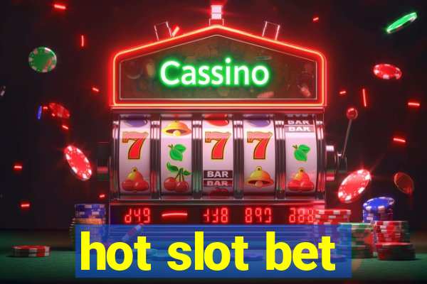 hot slot bet