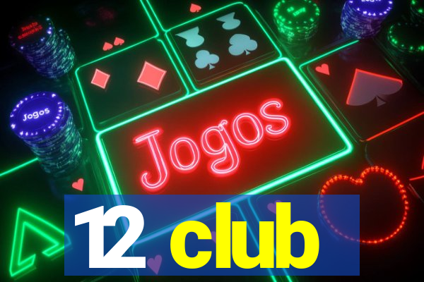 12 club