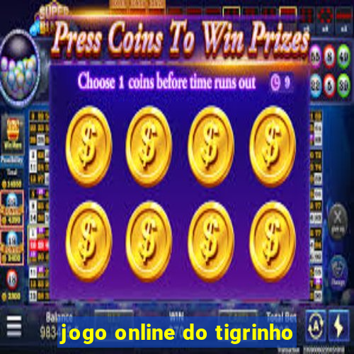 jogo online do tigrinho