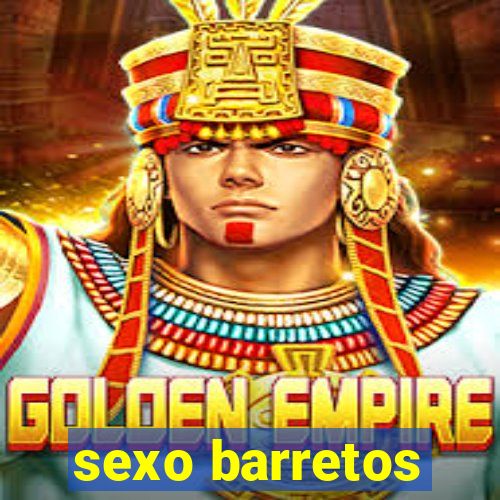 sexo barretos