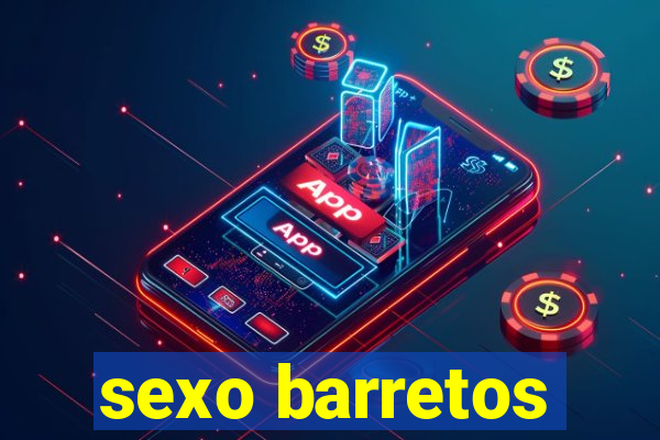 sexo barretos