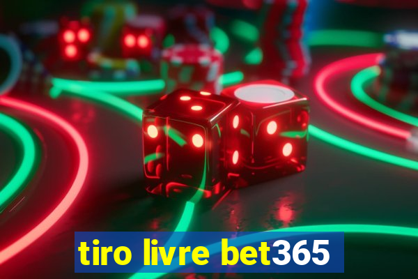 tiro livre bet365