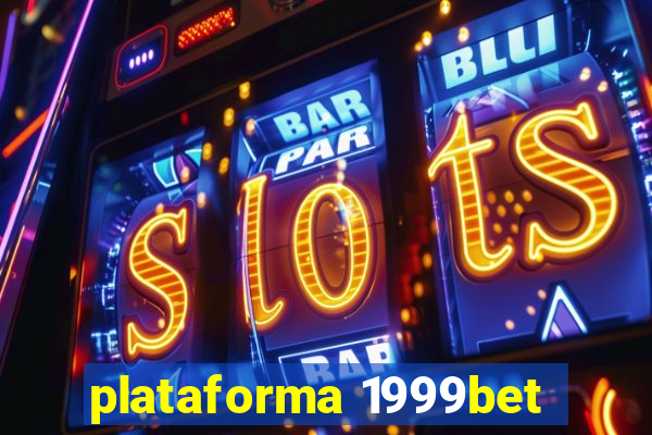 plataforma 1999bet