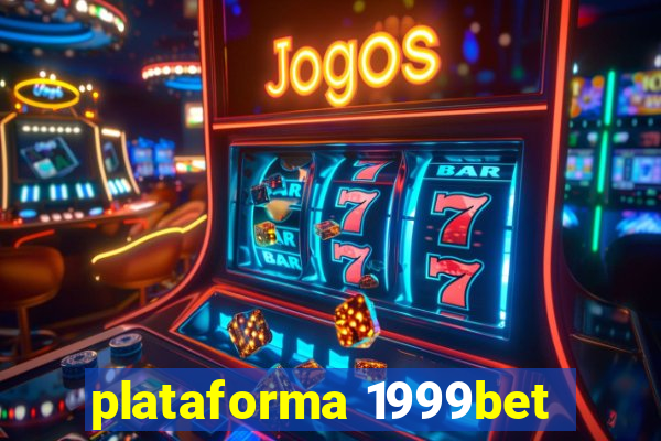 plataforma 1999bet