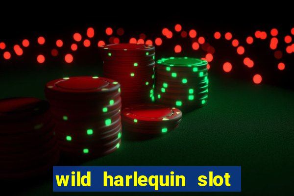 wild harlequin slot free play