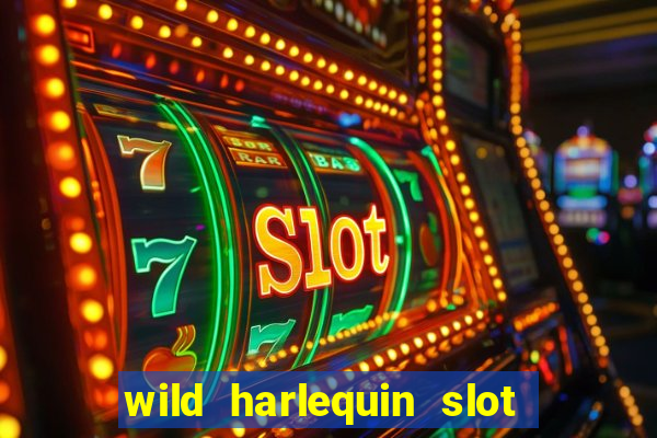 wild harlequin slot free play