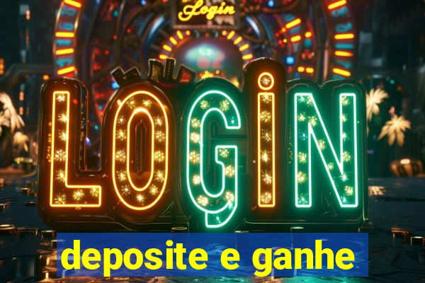 deposite e ganhe