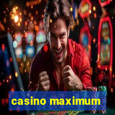 casino maximum