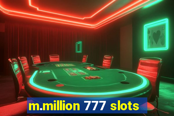 m.million 777 slots