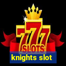 knights slot