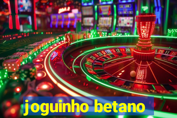 joguinho betano