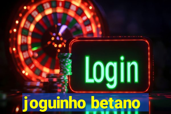 joguinho betano