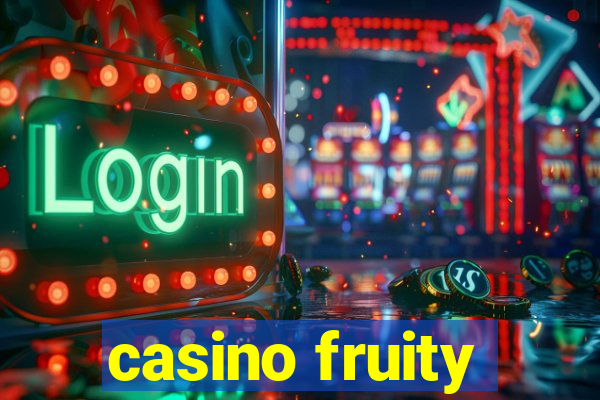 casino fruity