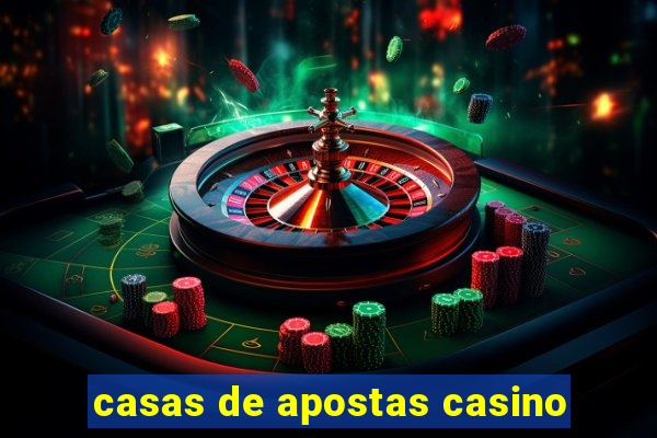 casas de apostas casino