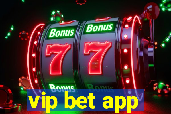 vip bet app