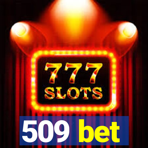 509 bet