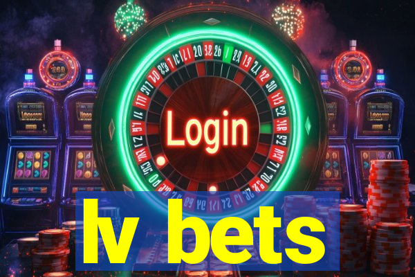 lv bets