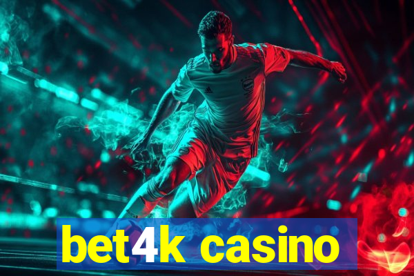 bet4k casino