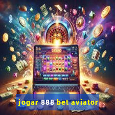 jogar 888 bet aviator