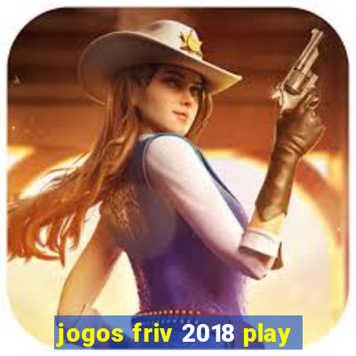 jogos friv 2018 play