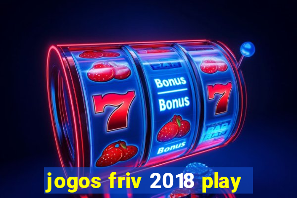 jogos friv 2018 play