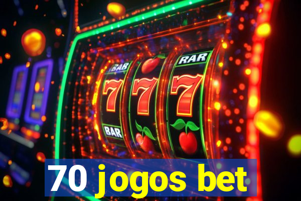 70 jogos bet