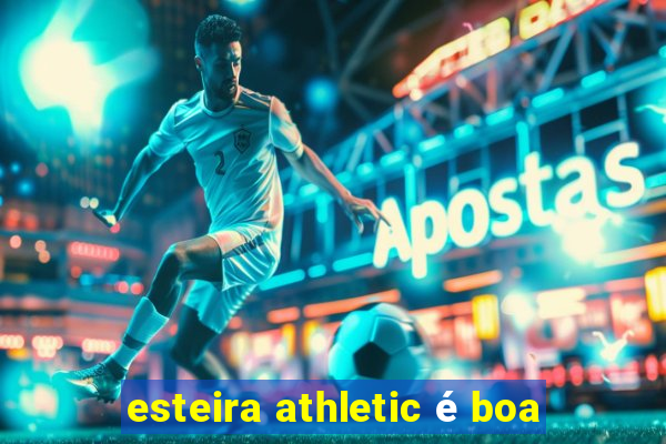 esteira athletic é boa