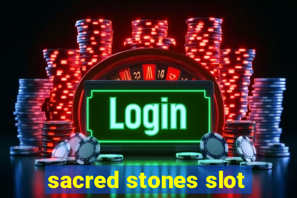 sacred stones slot