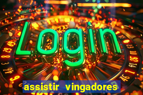 assistir vingadores guerra infinita dublado