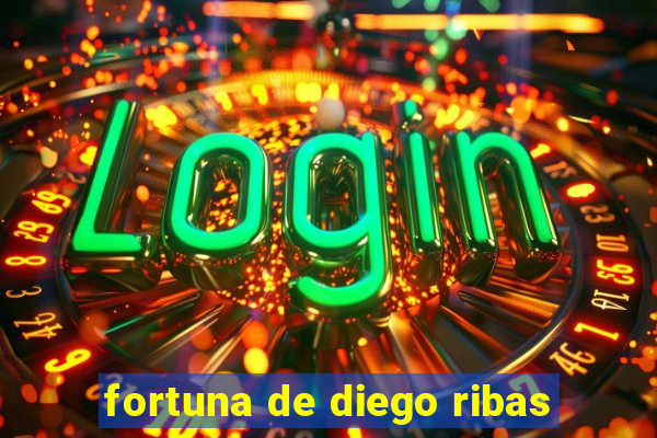 fortuna de diego ribas