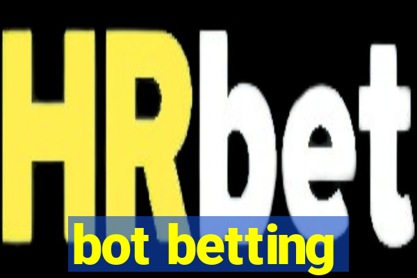 bot betting