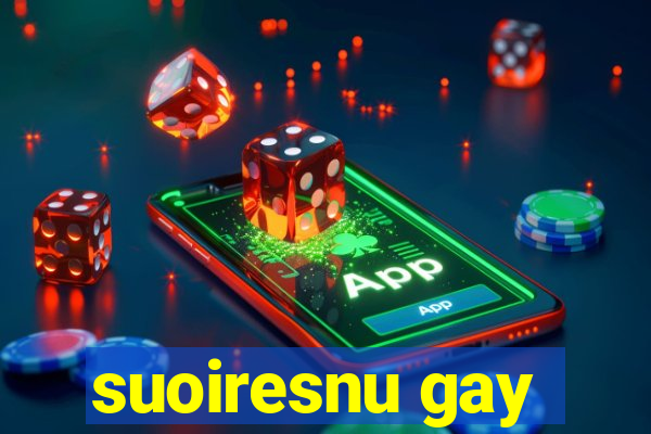 suoiresnu gay