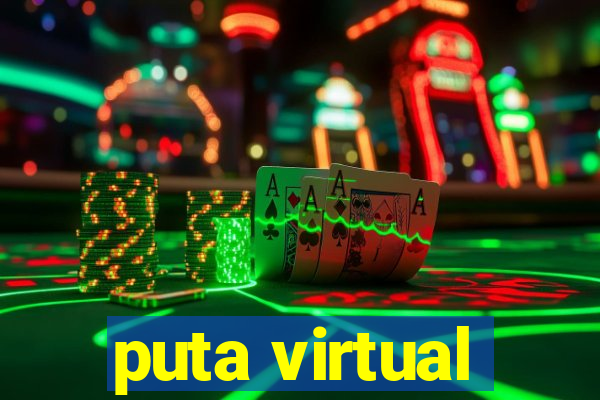 puta virtual