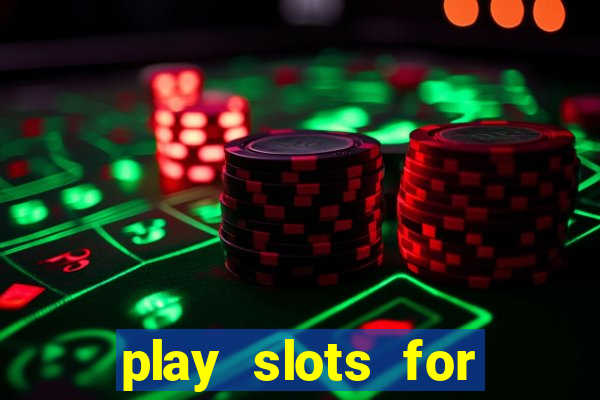 play slots for real cash