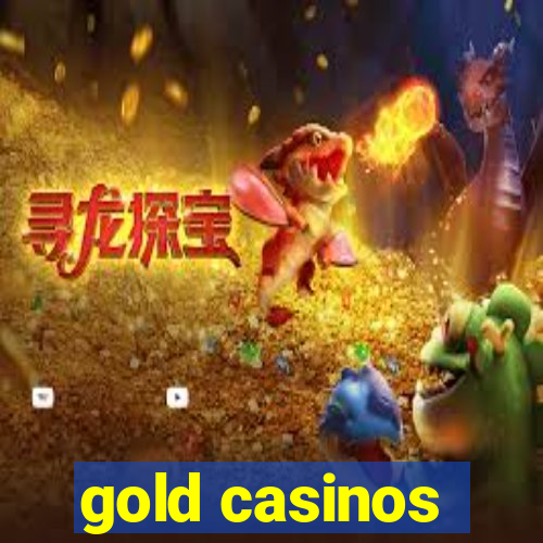 gold casinos