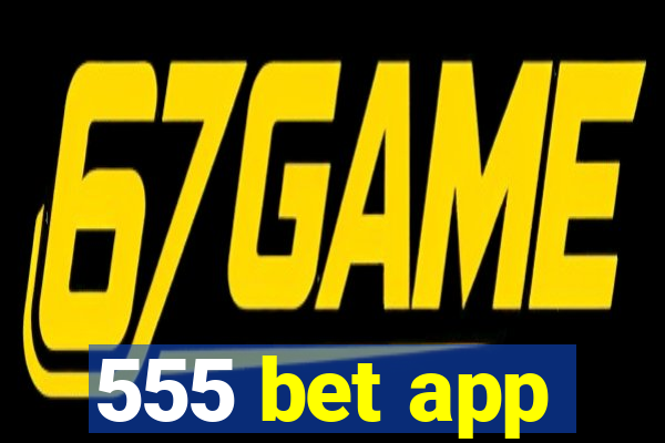 555 bet app