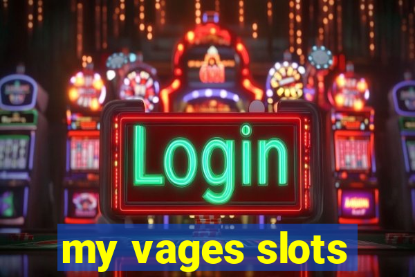 my vages slots