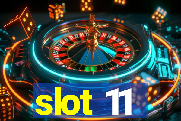 slot 11