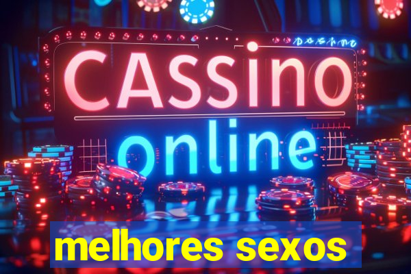 melhores sexos