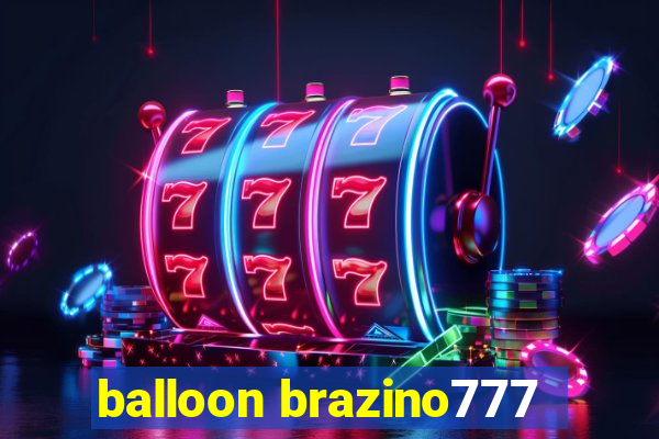 balloon brazino777